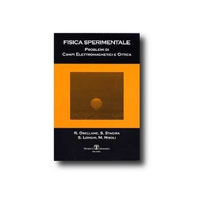 Fisica Sperimentale. Problemi Di Campi Elettromagnetici E Ottica Fisica Sperimentale. Problemi Di Campi Elettromagnetici E Ottica
