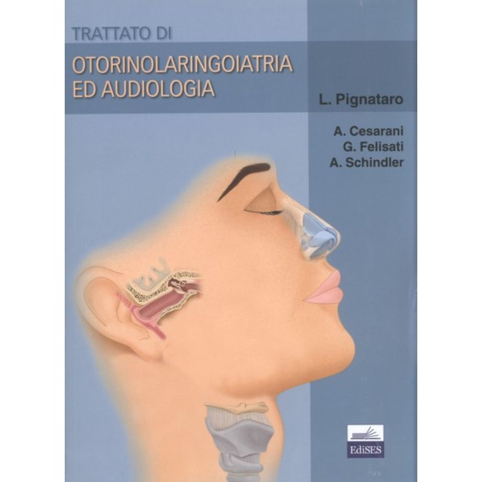 Trattato di Otorinolaringoiatria ed Audiologia  [Pignataro  - EDISES]