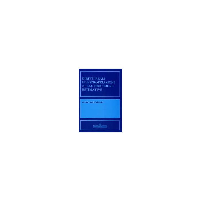 Diritti Reali Ed Espropriazioni Nelle Procedure Estimative