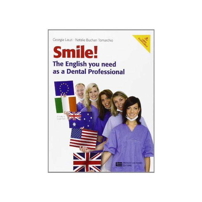 Smile! The English You Need As A Dental Professional. Per Le Scuole Superiori