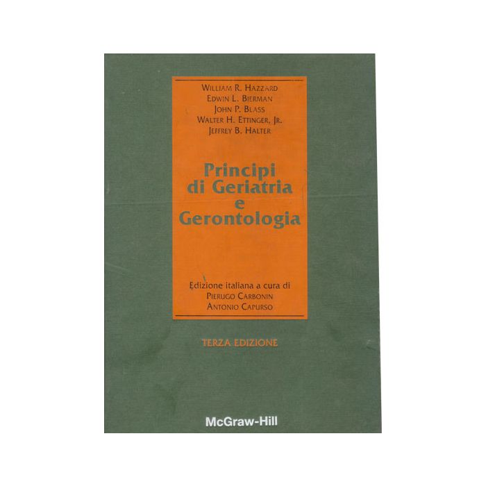 Principi di Geriatria e Gerontologia Hazzard William R.; Bierman Edwin L.; Ettinger John P.; Halter Jeffrey B. McGraw-Hill Companies 8838620458 Principi di Geriatria e Gerontologia Hazzard William R.; Bierman Edwin L.; Ettinger John P.; Halter Jeffrey B. McGraw-Hill Companies 8838620458