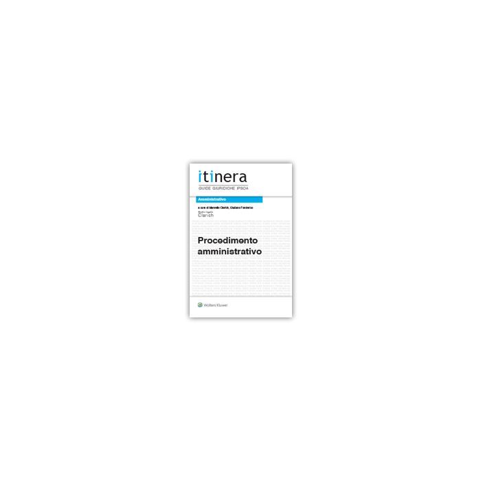 Procedimento Amministrativo - Clarich M. ; Fonderico G.  - Ipsoa - 9788821751516