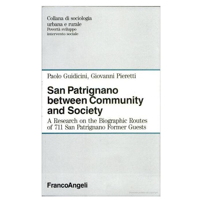 San Patrignano Between Community And Society. A Research On The Biographic Routes Of 711 San Patrignano Former Guests - Guidicini Paolo; Pieretti Giovanni - Franco Angeli - 9788820489564