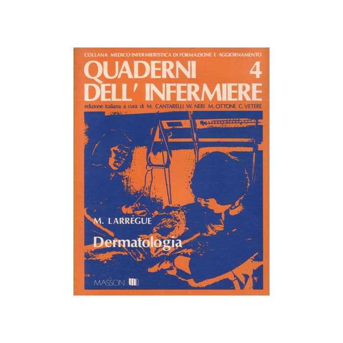 Quaderni dell' Infermiere 4 - Dermatologia Larregue M. Elsevier Masson Italia 88214200043 Quaderni dell' Infermiere 4 - Dermatologia Larregue M. Elsevier Masson Italia 88214200043
