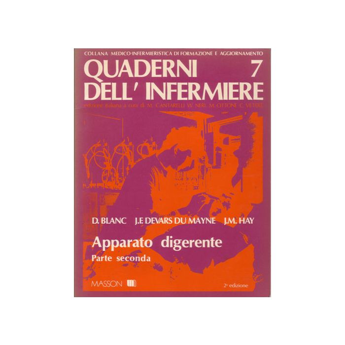 Quaderni dell' Infermiere 7 - Apparato Digerente Blanc D. Devars Du Mayne J.F. Hay J.M.; Elsevier Masson Italia 882142037X
