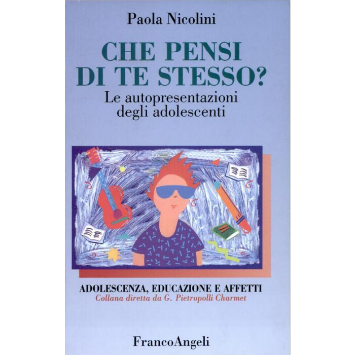 Che Pensi Di Te Stesso? Le Autopresentazioni Dei Ragazzi - Nicolini Paola - Franco Angeli - 9788846412898