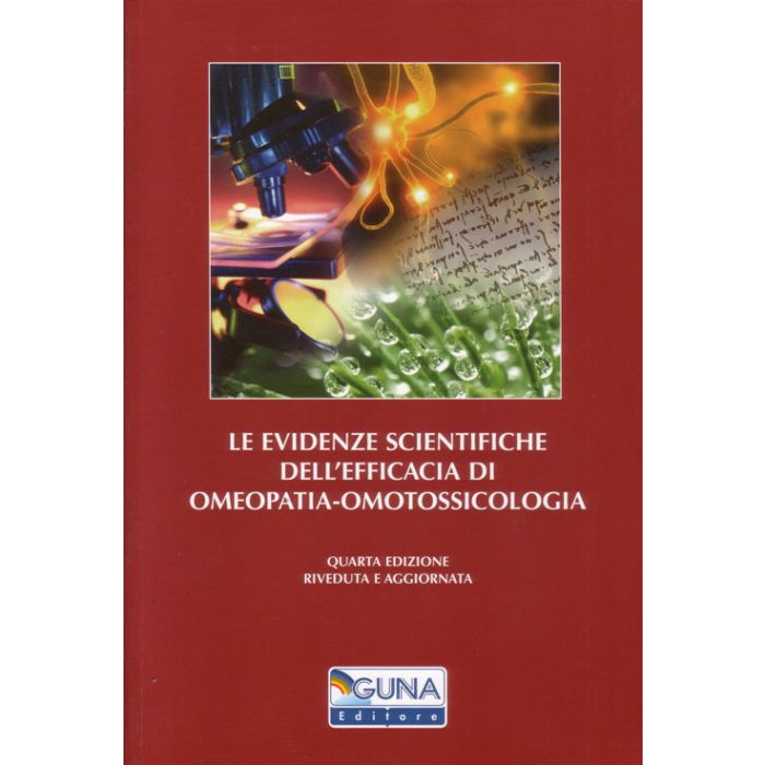 Le evidenze scientifiche dell'efficacia di omeopatia - omotossicologia 4/Ed.  [Milani - Guna] Milani Leonello Guna 9788885076655