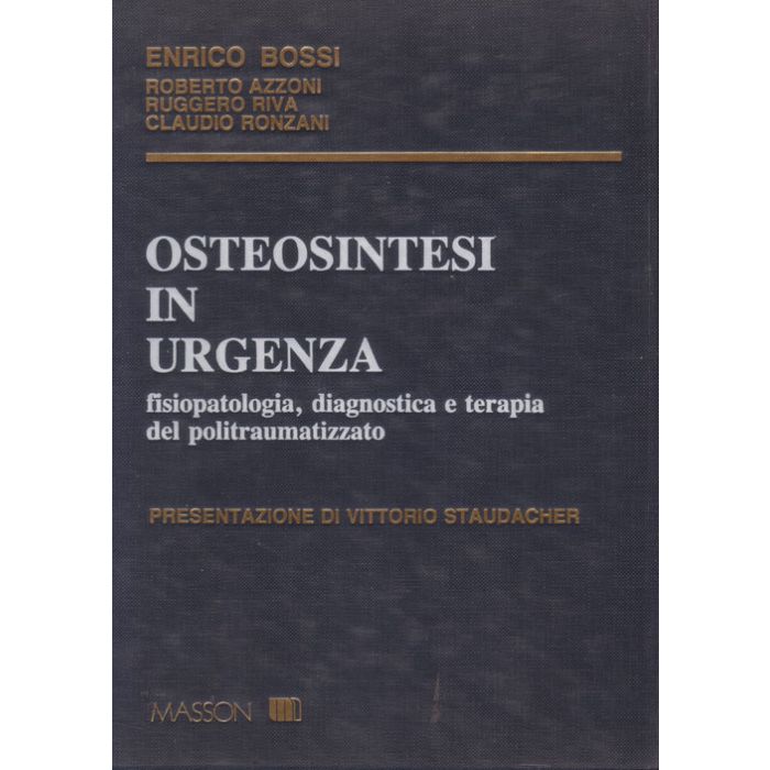 osteogenesi-in-urgenza-fisiopatologia-diagnostica-e-terapia-del-politraumatizzato-bossi-elsevier-masson osteogenesi-in-urgenza-fisiopatologia-diagnostica-e-terapia-del-politraumatizzato-bossi-elsevier-masson