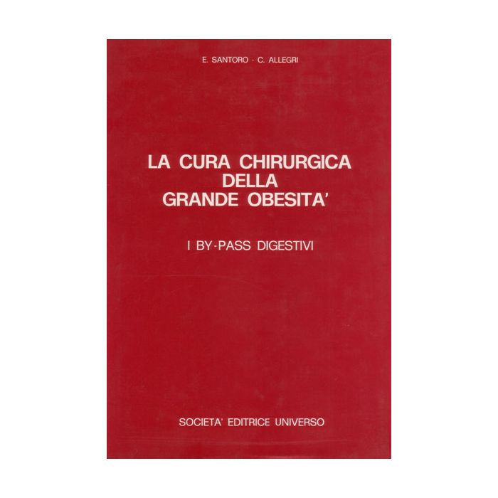 la-cura-chirurgica-della-grande-obesita-i-by-pass-digestivi-santoro-seu la-cura-chirurgica-della-grande-obesita-i-by-pass-digestivi-santoro-seu