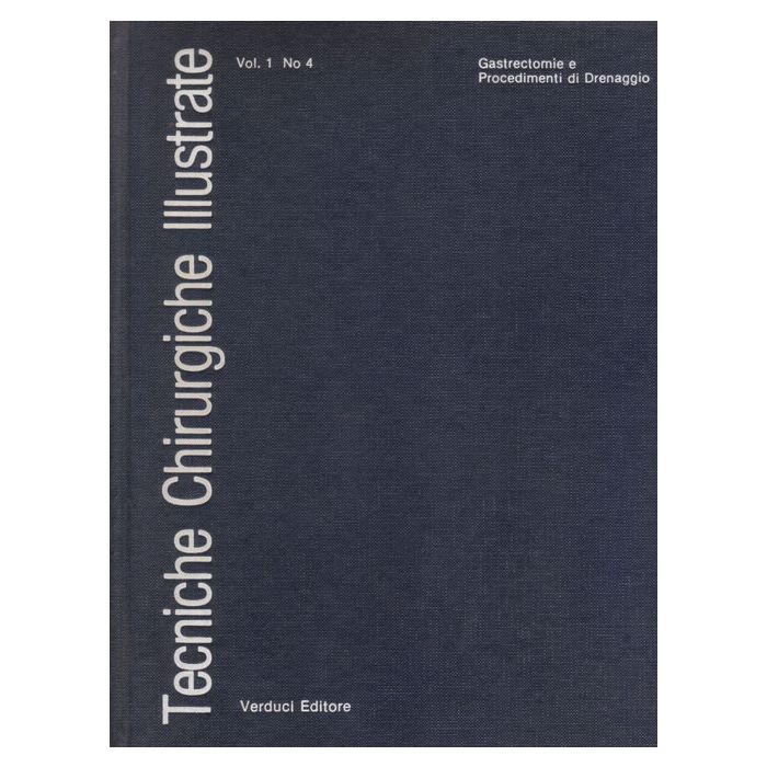 Tecniche chirurgiche illustrate (Volume 1 parte 4) [Welch - Verduci]