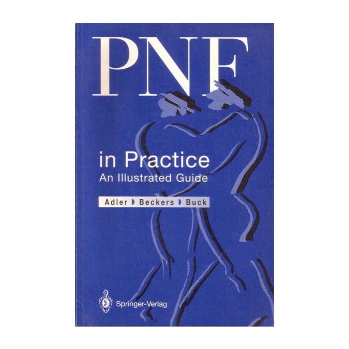 PNF in practice an illustrated guide Adler Susan; Beckers Dominiek 9783540526490 Springer Verlag PNF in practice an illustrated guide Adler Susan; Beckers Dominiek 9783540526490 Springer Verlag