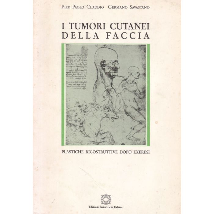 i-tumori-cutanei-della-faccia-plastiche-ricostruttive-dopo-exeresi-claudio-edizioni-scientifiche-italiane-9788871044897