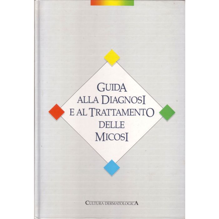 guida-alla-diagnosi-e-al-trattamento-delle-micosi-aavv-cultera-dermatologica guida-alla-diagnosi-e-al-trattamento-delle-micosi-aavv-cultera-dermatologica