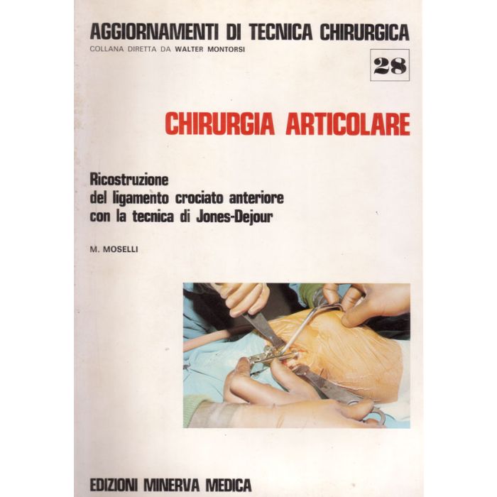 chirurgia-articolare-ricostruzione-del-ligamento-crociato-anteriore-con-la-tecnica-di-jones-dejou-moselli-minerva-medica