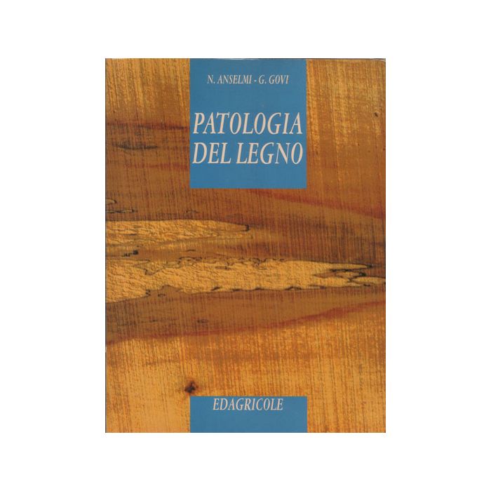 patologia-del-legno-anselmi-edagricole-9788820639976
