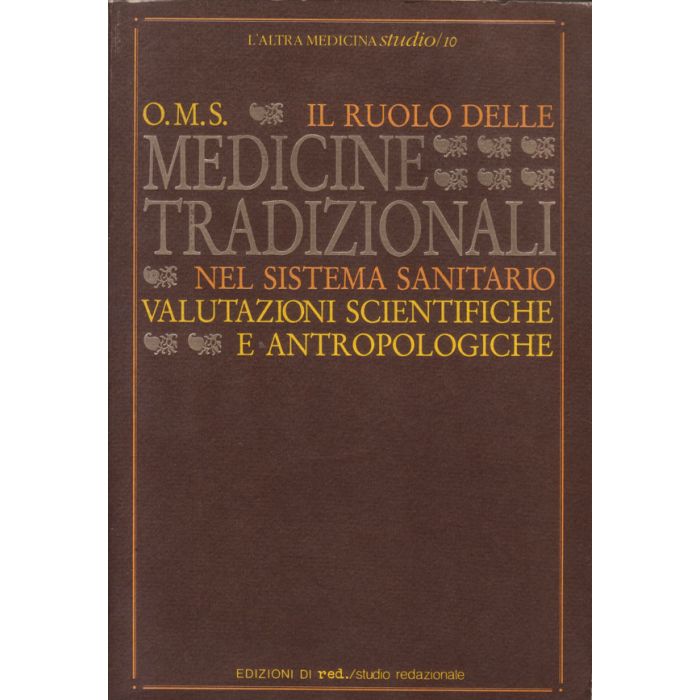il-ruolo-delle-medicine-tradizionali-nel-sistema-sanitario-valutazioni-scientifiche-e-antropologiche-oms-red-edizioni-9788870314144