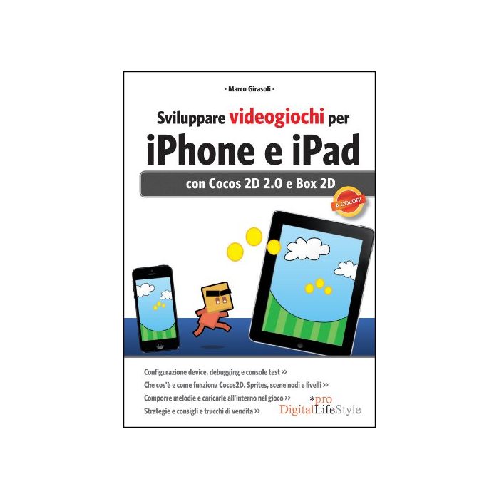 Sviluppare Videogiochi Per Iphone E Ipad. Con Cocos 2d, Box 2d E Sprite Kit - Girasoli Marco - Lswr - 9788868950149 Sviluppare Videogiochi Per Iphone E Ipad. Con Cocos 2d, Box 2d E Sprite Kit - Girasoli Marco - Lswr - 9788868950149