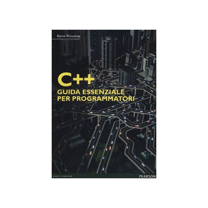 C++. Guida Essenziale Per Programmatori C++. Guida Essenziale Per Programmatori