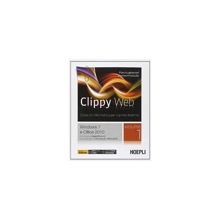 Clippy Web. Con E-book. Con Espansione Online. Per Le Scuole Superiori Vol. 1 - Lughezzani Flavia; Princivalle Daniela - Hoepli - 9788820361327 - Scuola Secondaria Di Secondo Grado (scuola Superiore), Materiale Educativo: Informatica, Computer, Telecomuni Clippy Web. Con E-book. Con Espansione Online. Per Le Scuole Superiori Vol. 1 - Lughezzani Flavia; Princivalle Daniela - Hoepli - 9788820361327 - Scuola Secondaria Di Secondo Grado (scuola Superiore), Materiale Educativo: Informatica, Computer, Telecomuni