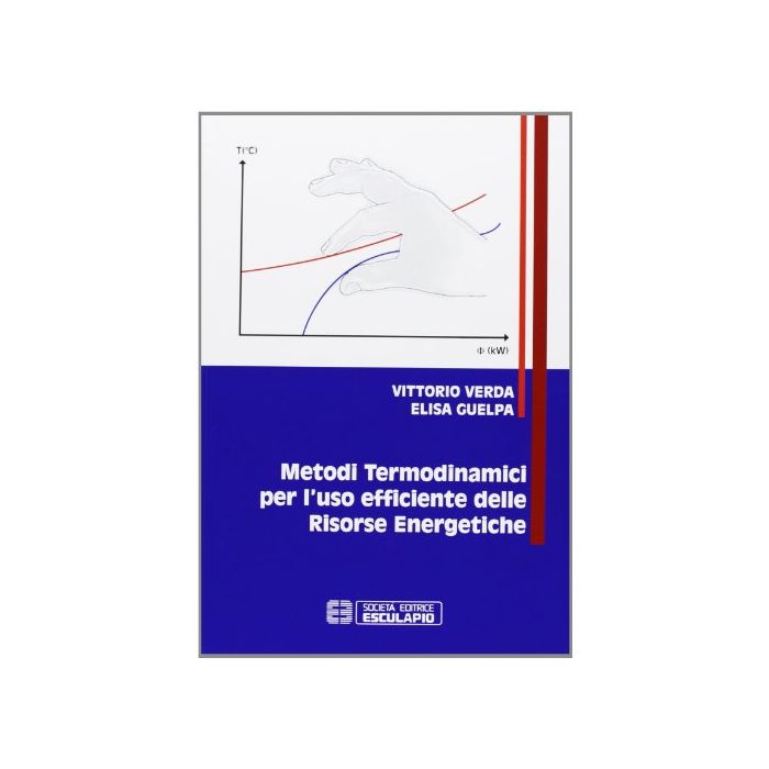 Metodi Termodinamici Per L'uso Efficiente Delle Risorse Energetiche Metodi Termodinamici Per L'uso Efficiente Delle Risorse Energetiche