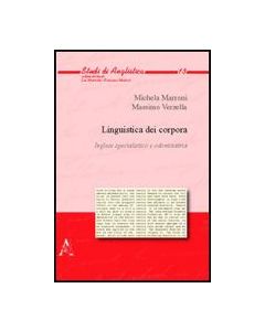Linguistica Dei Corpora. Inglese Specialistico E Odontoiatria - Marroni Michela; Verzella Massimo - Aracne - 9788854822368