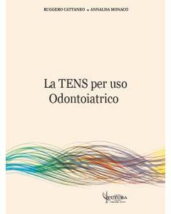 La TENS per uso odontoiatrico Cattaneo Ruggero; Monaco Annalisa Futura Publishing Society Editore 9788887436396