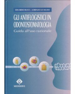 Gli Antiflogistici in Odontostomatologia. Guida all'uso razionale