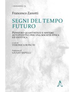 Segni del tempo futuro. Pensiero quantistico e sistemi autopoietici per una società etica ed estetica