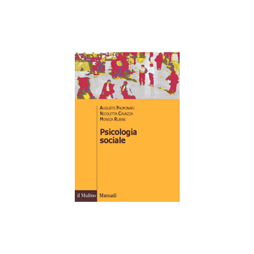 Psicologia sociale   [Palmonari Cavazza - Il Mulino Editore] 