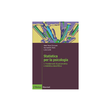 Statistica per la psicologia. I. Fondamenti di psicometria e statistica descrittiva