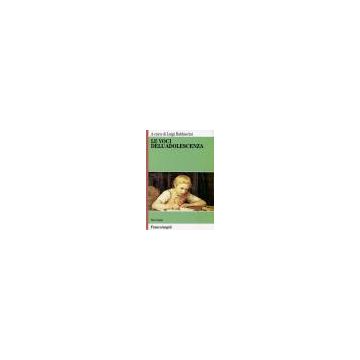Le Voci Dell'adolescenza  - Baldascini - Franco Angeli - 9788820492304