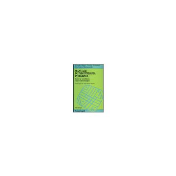 Manuale Di Psicoterapia Integrata. Verso Un Eclettismo Clinico Metodologico - Giusti Edoardo; Montanari Claudia; Montanarella Gianfranco - Franco Angeli - 9788820483753