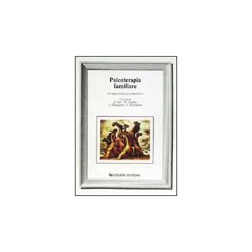 Psicoterapia familiare - Un approccio psicoanalitico