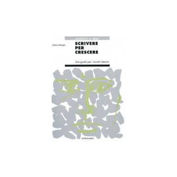 Scrivere Per Crescere. Una Guida Per I Mondi Interiori - Metzger Deena - Astrolabio - 9788834011454