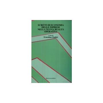 Scritti Di Economia Delle Imprese Nella Nuova Realta' Operativa - Giudici - Franco Angeli - 9788846440501