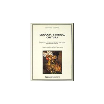 Biologia, simbolo, cultura - Evoluzione dei comportamenti aggressivi e processi cognitivi