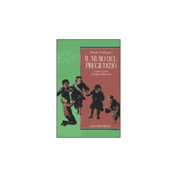 Il muro del pregiudizio - Letture in tema di ecologia della mente