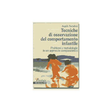 Tecniche di osservazione del comportamento infantile - Problemi e metodologie in un approccio comparatistico