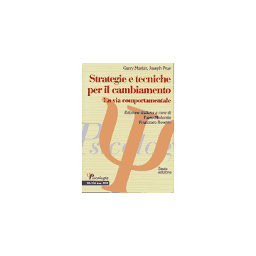 Strategie e tecniche per il cambiamento - La via comportamentale 6/ed
