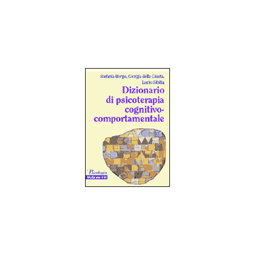 Dizionario di psicoterapia cognitivo-comportamentale