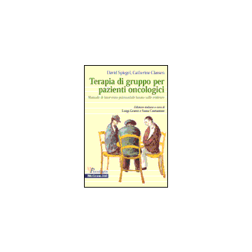 Terapia di gruppo per pazienti oncologici - Manuale di intervento psicosociale basato sulle evidenze