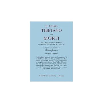 Libro Tibetano Dei Morti. La Grande Liberazione Attraverso L'udire Nel Bardo (il - Trungpa C. ; Fremantle F.  - Astrolabio - 9788834002841