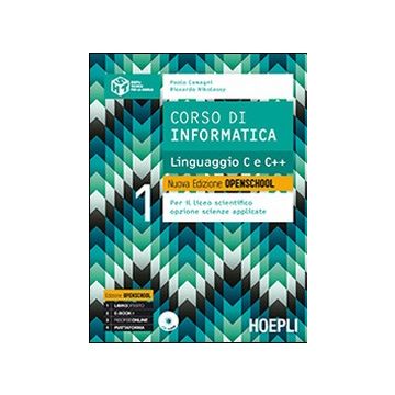 Corso Di Informatica. Linguaggio C E C++. Per Le Scuole Superiori. Con Cd-rom - Camagni Paolo; Nikolassy Riccardo - Hoepli - 9788820366278 - Scuola Secondaria Di Secondo Grado (scuola Superiore), Materiale Educativo: Informatica, Computer, Telecomunicazio