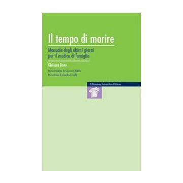 Il tempo di morire. Manuale degli ultimi giorni per il medico di famiglia