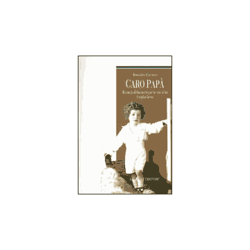 Caro papa' - Il tempo della morte per le vite felici e' molto breve