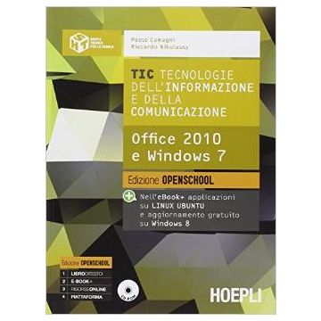 tic-tecnologie-dell-informazione-e-della-comunicazione-office-2010-e-windows-7-le-scuole-superiori-camagni-paolo-nikolassy-riccardo-hoepli-9788820358624