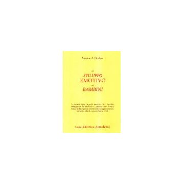 Lo Sviluppo Emotivo Nei Bambini  - Denham Susanne A. - Astrolabio - 9788834013571