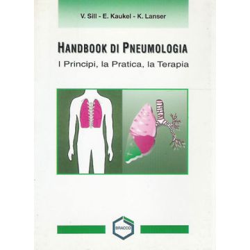 Handbook di Pneumologia - I Principi, la Pratica, la Terapia Sill Volker Kaukel Eckhard Lanser Karlgeorg Mediserve