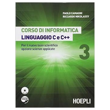 corso-di-informatica-linguaggio-c-e-c-con-e-book-con-espansione-online-per-il-liceo-scientifico-camagni-paolo-nikolassy-riccardo-hoepli-9788820360962