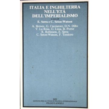 Italia E Inghilterra Nell'eta' Dell'imperialismo - Serra Enrico; Seton_watson Christopher - Franco Angeli - 9788820437732